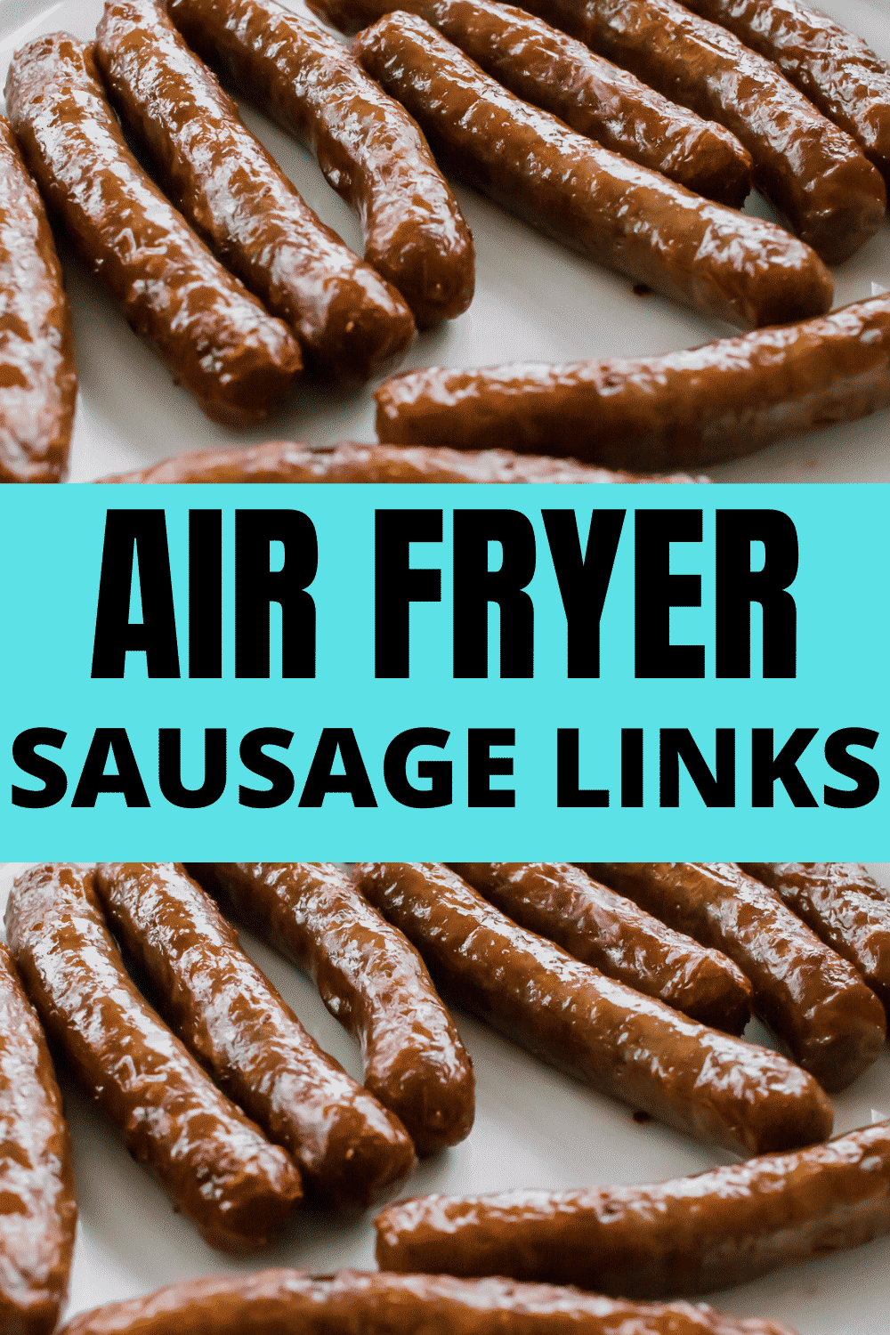 Air Fryer Sausage Links - Air Fryer Eats