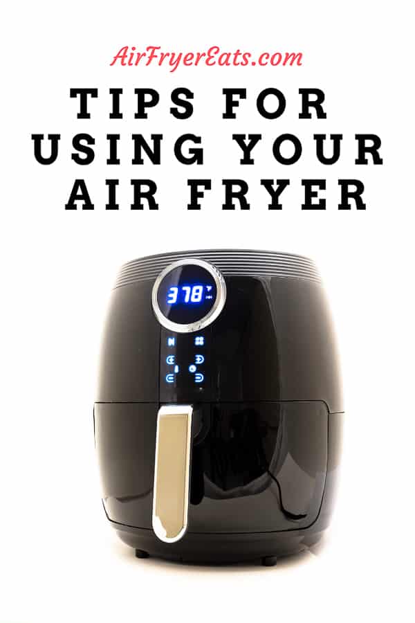 Image of an air fryer with the words tips for using your air fryer