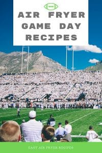 Top Air Fryer Game Day Recipes