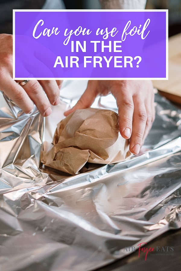 https://airfryereats.com/wp-content/uploads/2020/06/AFE-Can-you-use-foil-in-an-air-fryer-3.jpg