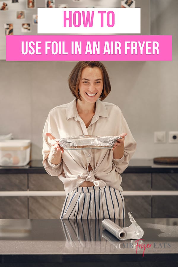 How to use foil in an air fryer. There is a specific way for you to use foil in your air fryer safely. We share tips and tricks on how to use it! #airfryertips #airfryerfoil via @vegetarianmamma