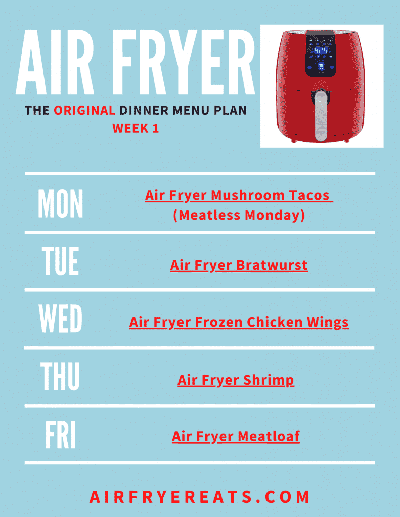 Image is of an aqua picture that has the days of the week listed and at the top says air fryer the original dinner menu plan. It lists recipe names for Monday - Friday