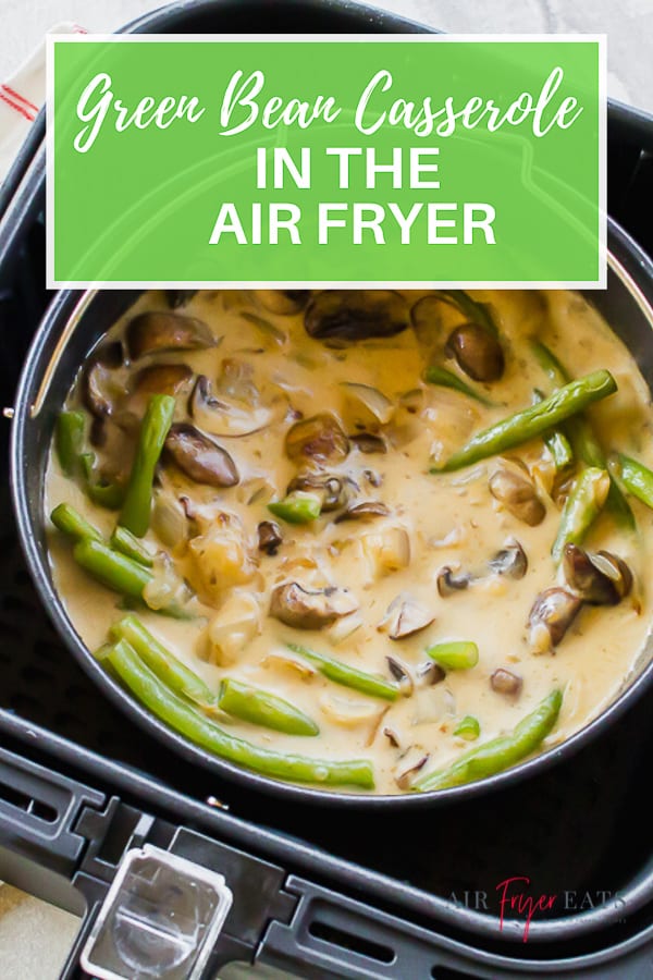 Easy Green Bean Casserole (in the Air Fryer!) - Sweetly Splendid