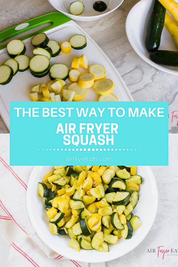 The best way to make air fryer squash text over two pictures of diced air fryer zucchini and air fryer squash