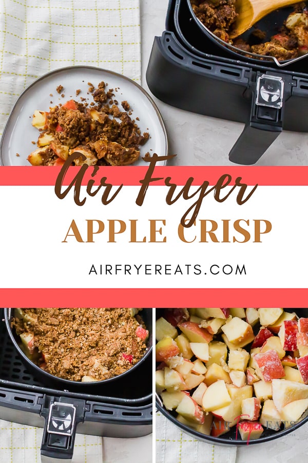 collage of air fryer apple crisp images with some on a white plate and some in a black air fryer basket