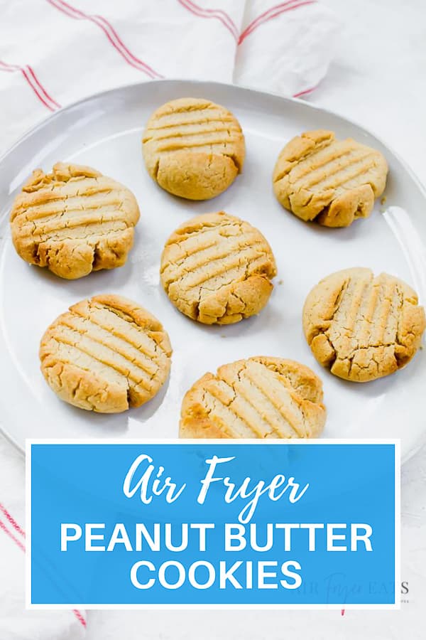 Air Fryer Peanut Butter Cookies on a white plate with overlay text