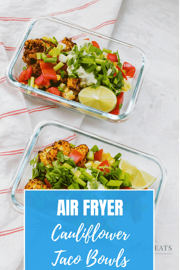 Cauliflower Air Fryer Taco Bowls are a simple #vegetarian option that's perfect for a quick weeknight dinner or meal prep! Add your favorite toppings for a simple meal your family will love. #TacoTuesday #burritobowl via @vegetarianmamma