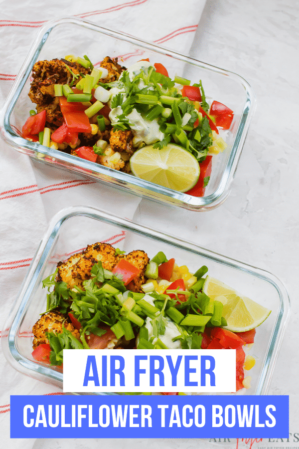 Cauliflower Air Fryer Taco Bowls are a simple #vegetarian option that's perfect for a quick weeknight dinner or meal prep! Add your favorite toppings for a simple meal your family will love. #TacoTuesday #burritobowl via @vegetarianmamma