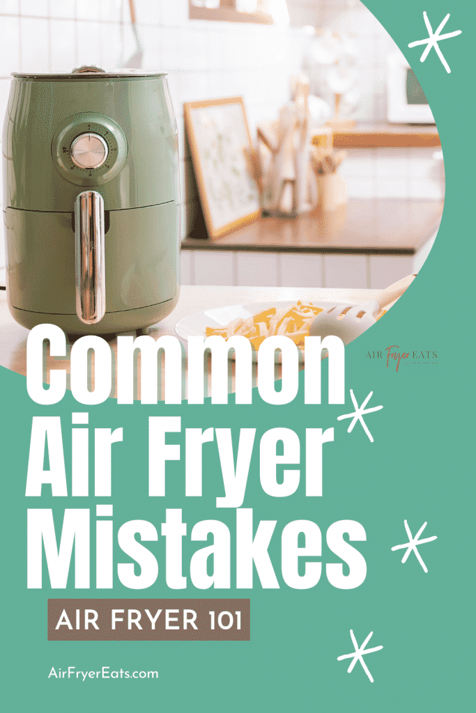 green air fryer with words common air fryer mistakes