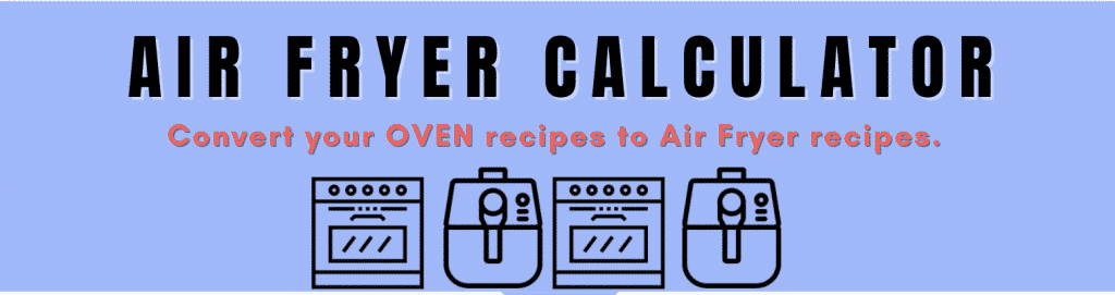  blue rectangle with words air fryer calculator and two stove and two air fryer pictures