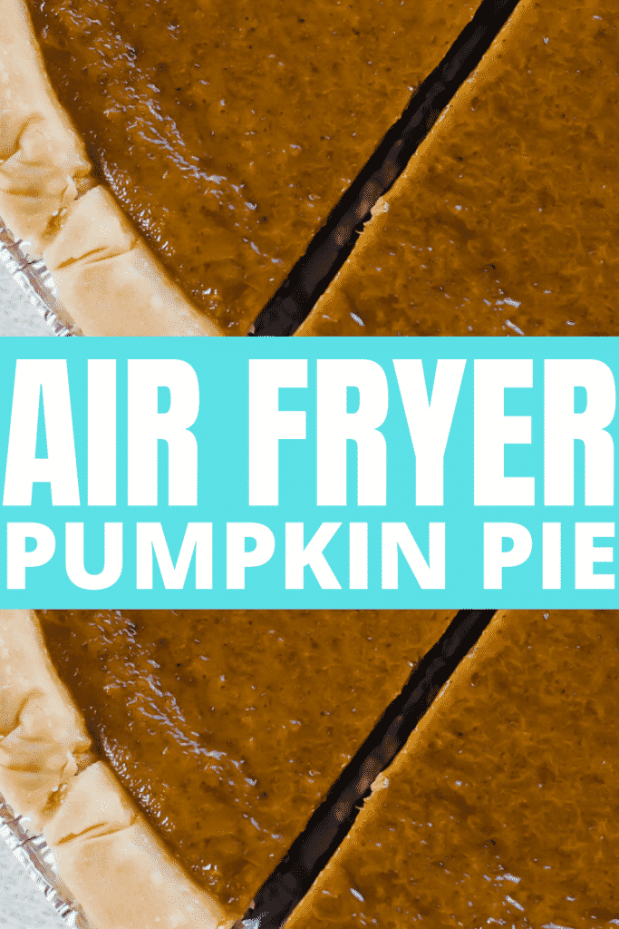 two up close images of a sliced pumpkin pie with a text overlay that says Air Fryer Pumpkin Pie