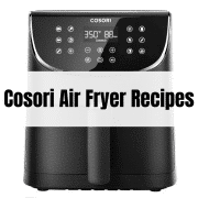 Cosori Air Fryer Recipes
