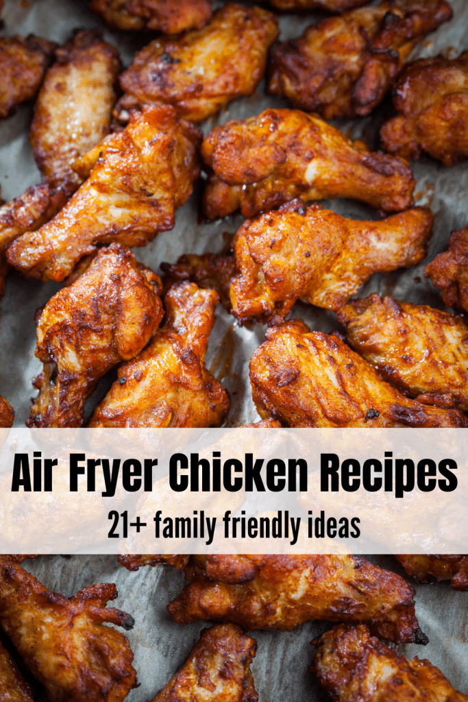 cooked brown and crispy chicken legs with text overlay saying: air fryer chicken recipes 21+ family friendly ideas