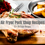 cooked porkchop on a plate with silver fork text overlay saying: air fryer pork chop recipes