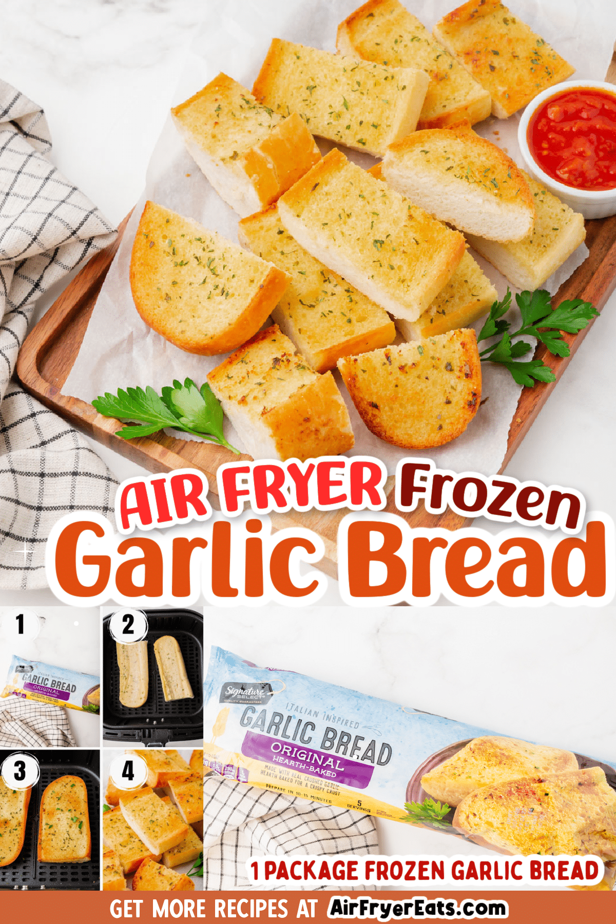vertical photo of sliced air fried garlic bread with a pot of red sauce and some green leaves for garnish. Text overlay says air fryer frozen garlic bread. Bottom left of the image is a 4 step collage of the process, and bottom right is an image of a frozen garlic bread stick. Website address at the very bottom of the image via @vegetarianmamma