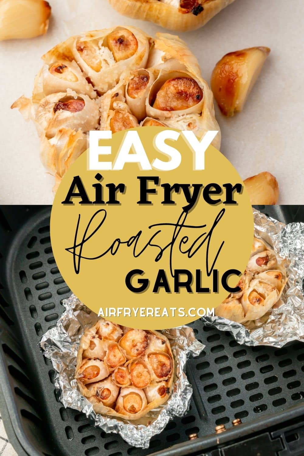 images of garlic roasting in an air fryer. Text circle overlay says "easy air fryer roasted garlic"